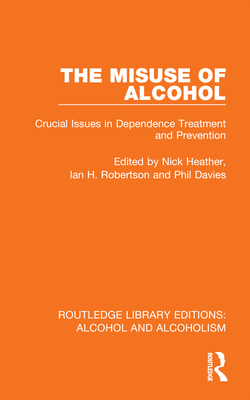 The Misuse of Alcohol: Crucial Issues in Depend... 1032602198 Book Cover