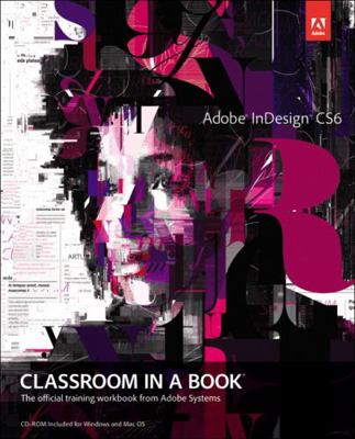 Adobe InDesign CS6 Classroom in a Book: The Off... 0321822498 Book Cover