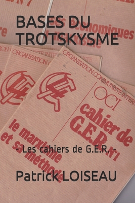 Bases Du Trotskysme: - Les cahiers de G.E.R. - [French] 2491747057 Book Cover