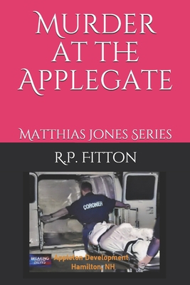 Murder at the Applegate: Matthias Jones Series 1519085834 Book Cover