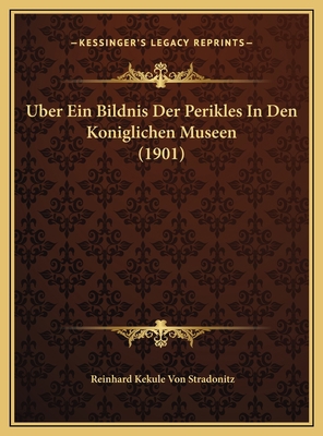Uber Ein Bildnis Der Perikles In Den Konigliche... [German] 1169502377 Book Cover