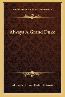 Always A Grand Duke 1163193704 Book Cover