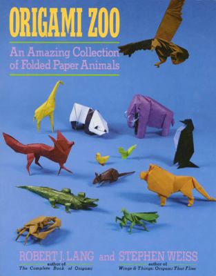 Origami Zoo: An Amazing Collection of Folded Pa... B00A2MBHJ4 Book Cover