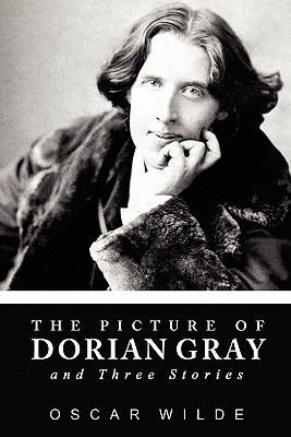 The Picture of Dorian Gray and Three Stories 1936594625 Book Cover