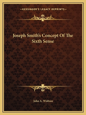 Joseph Smith's Concept Of The Sixth Sense 1162818492 Book Cover