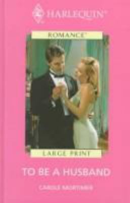To Be a Husband [Large Print] 026316084X Book Cover