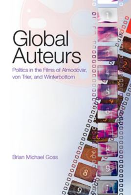 Global Auteurs; Politics in the Films of Almodó... 1433101343 Book Cover