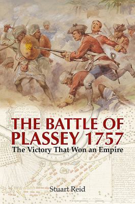 The Battle of Plassey 1757: The Victory That Wo... 1473885264 Book Cover