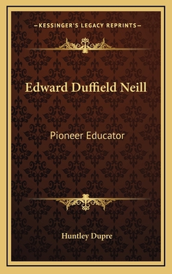 Edward Duffield Neill: Pioneer Educator 1164478761 Book Cover