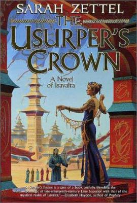 The Usurper's Crown: A Novel of Isavalta 0312874421 Book Cover