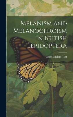 Melanism and Melanochroism in British Lepidoptera 1020376511 Book Cover