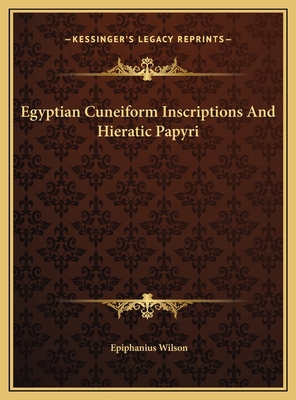 Egyptian Cuneiform Inscriptions And Hieratic Pa... 1169690394 Book Cover