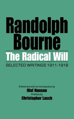 The Radical Will: Selected Writings, 1911-1918 0520077156 Book Cover