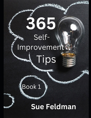 365 Self-Improvement Tips: Book 1 B0DDNLD9L3 Book Cover