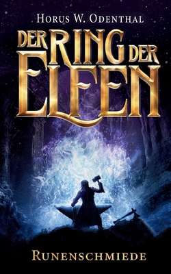 Der Ring der Elfen - Runenschmiede: Eine Episch... [German] 3769397843 Book Cover