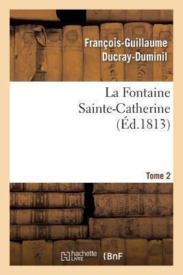 La Fontaine Sainte-Catherine. Tome 2 [French] 2011861195 Book Cover