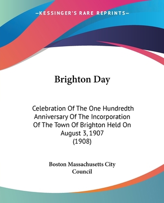 Brighton Day: Celebration Of The One Hundredth ... 1120167280 Book Cover