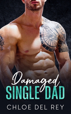 Damaged Single Dad: An Enemies to Lovers, Ex-SE... B0CW1S4PVB Book Cover