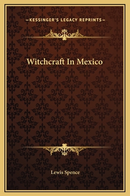 Witchcraft In Mexico 1169168035 Book Cover