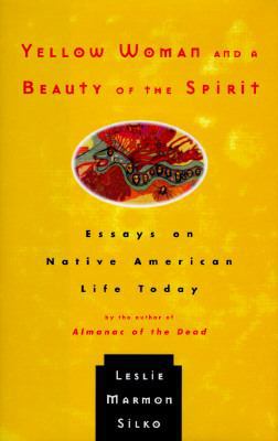 Yellow Woman and a Beauty of the Spirit: Essays... 0684811537 Book Cover