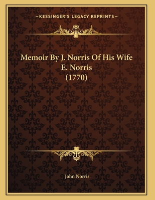 Memoir By J. Norris Of His Wife E. Norris (1770) 1166913228 Book Cover