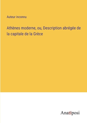 Athènes moderne, ou, Description abrégée de la ... [French] 3382700743 Book Cover