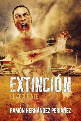 Extincion - El Accidente [Spanish] 1523991739 Book Cover