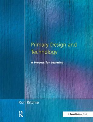 Primary Design and Technology: A Prpcess for Le... 1138163007 Book Cover