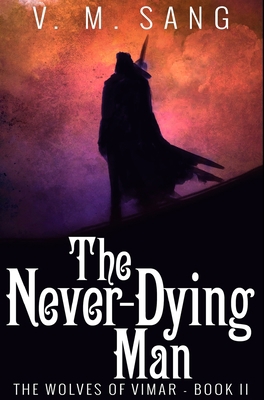 The Never-Dying Man: Premium Hardcover Edition 1034256645 Book Cover