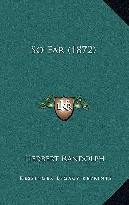 So Far (1872) 1164980092 Book Cover