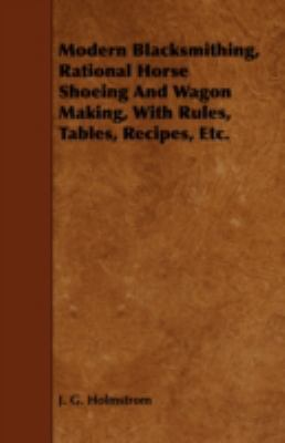 Modern Blacksmithing, Rational Horse Shoeing an... 1443750387 Book Cover