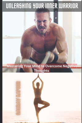 Unleashing Your Inner Warrior: Mastering Your M... B0BW2SL7JJ Book Cover