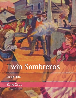 Twin Sombreros: Large Print B087CSWP9L Book Cover