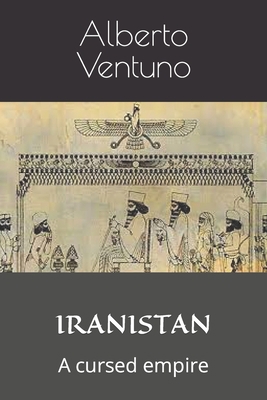 Iranistan: A cursed empire B0BGF7QVMC Book Cover