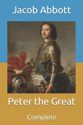 Peter the Great: Complete B08WZBZ12M Book Cover