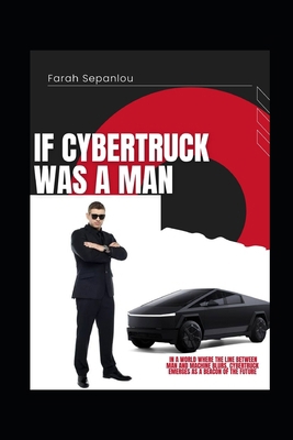 If Cybertruck Was A Man            Book Cover