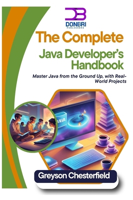 The Complete Java Developer's Handbook: Master ... B0DP1YC5RZ Book Cover