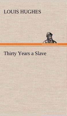 Thirty Years a Slave 3849177378 Book Cover