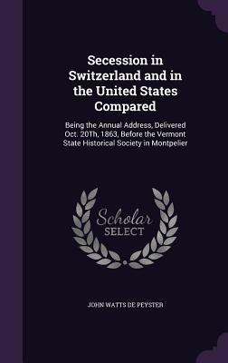 Secession in Switzerland and in the United Stat... 1356909574 Book Cover