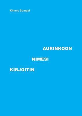 Kirjoitin Nimesi Aurinkoon [Finnish] 9523188682 Book Cover