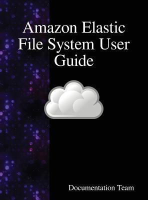 Amazon Elastic File System User Guide 9888408232 Book Cover