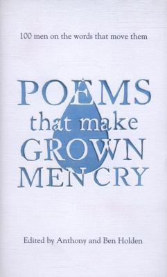 Poems That Make Grown Men Cry: 100 Men on the W... 147113489X Book Cover