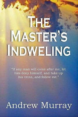 The Master's Indwelling 1935785907 Book Cover