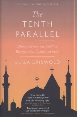 The Tenth Parallel: Dispatches from the Fault L... 1846144213 Book Cover