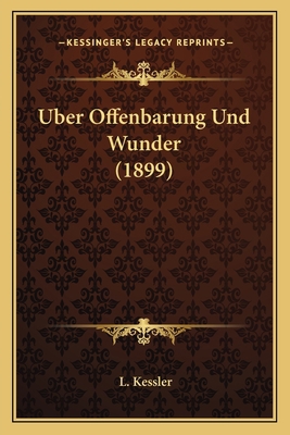 Uber Offenbarung Und Wunder (1899) [German] 1167450744 Book Cover