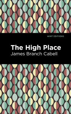 The High Place: A Comedy of Disenchantment 1513295799 Book Cover