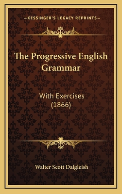 The Progressive English Grammar: With Exercises... 1165177994 Book Cover