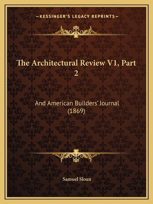 The Architectural Review V1, Part 2: And Americ... 1167247485 Book Cover