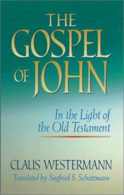 The Gospel of John in the Light of the Old Test... 1565632370 Book Cover