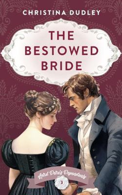 The Bestowed Bride (Lord Dere's Dependents) 1963408217 Book Cover